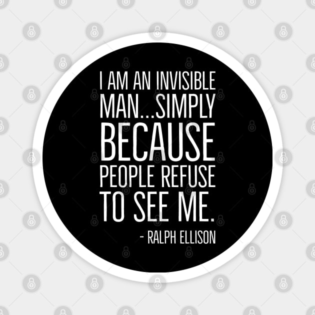 Black History, I am an invisible man, Ralph Ellison, African American,  Quote, Black Man Magnet by UrbanLifeApparel